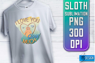 Sloth Quotes Sublimation | PNG Design | Lazy Design