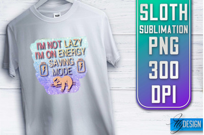 Sloth Quotes Sublimation | PNG Design | Lazy Design