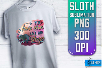 Sloth Quotes Sublimation | PNG Design | Lazy Design