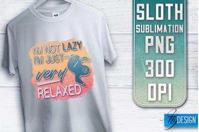 Sloth Quotes Sublimation | PNG Design | Lazy Design