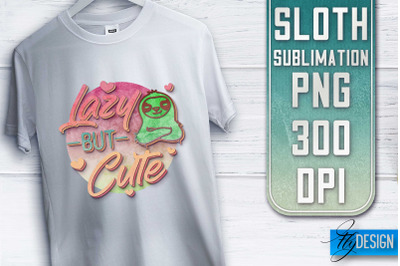 Sloth Quotes Sublimation | PNG Design | Lazy Design