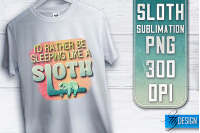 Sloth Quotes Sublimation | PNG Design | Lazy Design