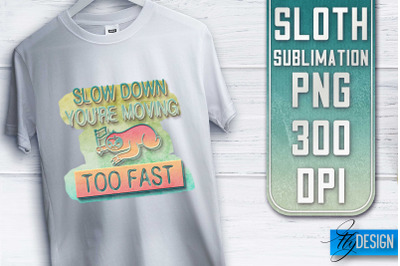 Sloth Quotes Sublimation | PNG Design | Lazy Design