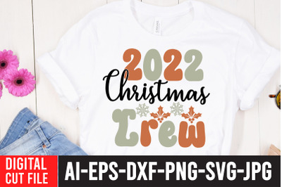2022 Christmas Crew SVG cut File
