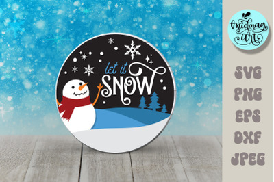 Let it snow round wood sign svg, winter Outdoor sign, winter Cut File