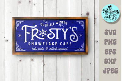 Frosty&#039;s snowflake cafe wood sign svg, Frosty&#039;s cafe poster svg