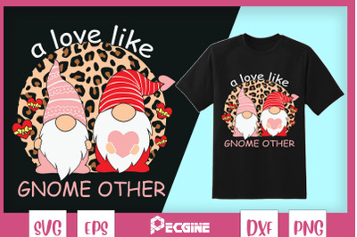 A Love Like Gnome Other Valentine