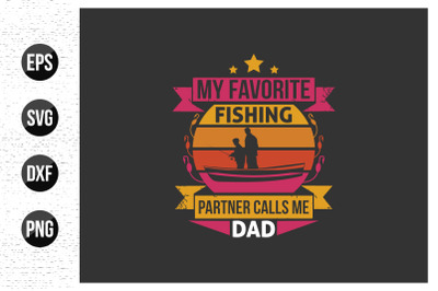 My favorite fishing partner calls me dad