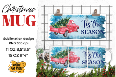 Tis the Season sublimation mug. Christmas Red truck mug PNG