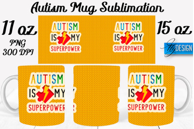 Autism Mug Quotes Sublimation | Coffee 11 Oz | 15 Oz Mug Sublimation