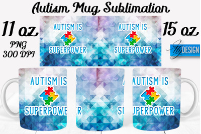 Autism Mug Quotes Sublimation | Coffee 11 Oz | 15 Oz Mug Sublimation