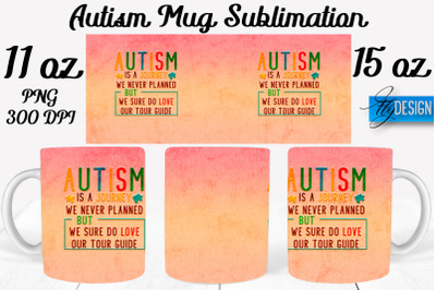 Autism Mug Quotes Sublimation | Coffee 11 Oz | 15 Oz Mug Sublimation