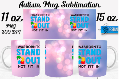 Autism Mug Quotes Sublimation | Coffee 11 Oz | 15 Oz Mug Sublimation