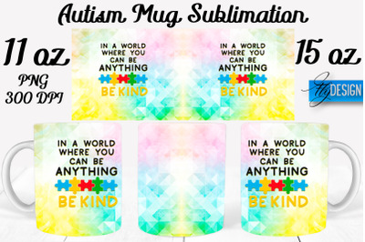 Autism Mug Quotes Sublimation | Coffee 11 Oz | 15 Oz Mug Sublimation