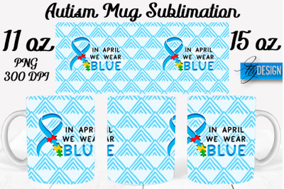 Autism Mug Quotes Sublimation | Coffee 11 Oz | 15 Oz Mug Sublimation