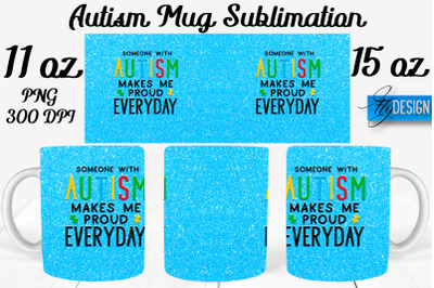 Autism Mug Quotes Sublimation | Coffee 11 Oz | 15 Oz Mug Sublimation