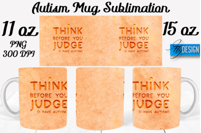 Autism Mug Quotes Sublimation | Coffee 11 Oz | 15 Oz Mug Sublimation