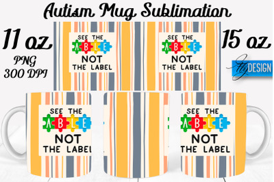 Autism Mug Quotes Sublimation | Coffee 11 Oz | 15 Oz Mug Sublimation