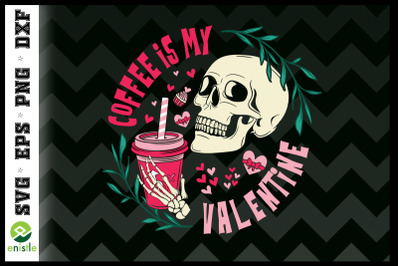 Coffee is my valentine Skeleton