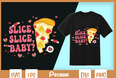 Slice Slice Baby Pizza Valentine