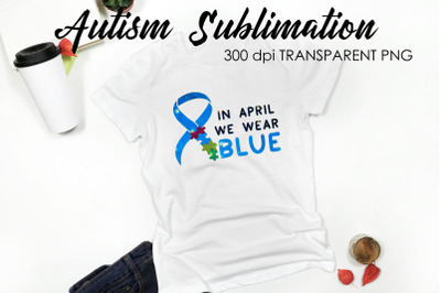 Autism Quotes Sublimation | T-Shirt Design | Autism Awareness