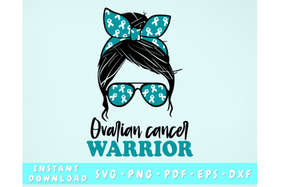 Ovarian Cancer Warrior SVG, Ovarian Cancer Messy Bun SVG, Teal Cancer