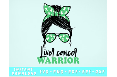 Liver Cancer Warrior SVG&2C; Liver Cancer Messy Bun SVG&2C; Green Cancer SVG