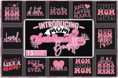 Mom Sublimation Bundle / 15 Design