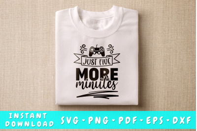 Just Five More Minutes Gamer SVG