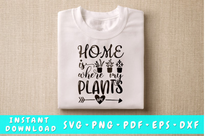 Home Is Where My Plants Are SVG