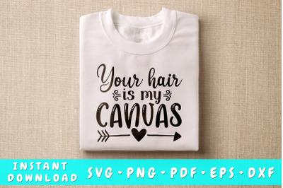 Your Hair Is My Canvas SVG