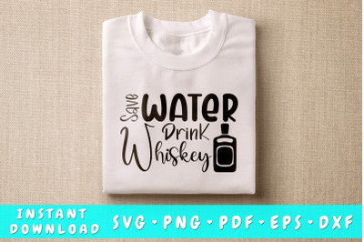 Save Water Drink Whiskey SVG