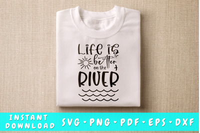 Life Is Better On The River SVG