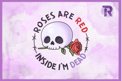 Valentine Roses are Red Inside I&#039;m Dead