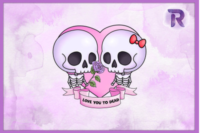 Couple skeletons Love you to Dead