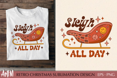 Retro Christmas Sublimation Print | Sleigh All Day PNG