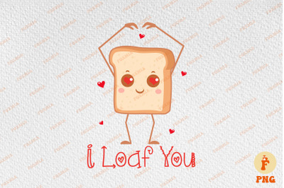 I Loaf You Cute Valentine