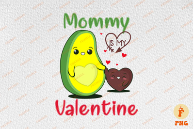 Mommy Is My Valentine Cute Avocado