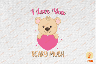 I Love You Beary Much Cute Bear