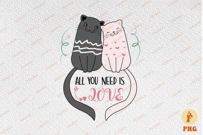 All You Need Is Love Cute Couple Cat