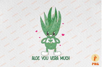 Aloe You Vera Much Cute Aloe Vera