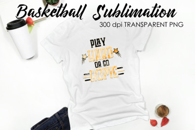 Basketball Quotes Sublimation | T-Shirt PNG Design | Funny Design