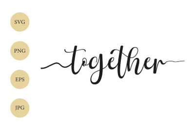 Together SVG, Together Word SVG, Together with tails, Stylized Text