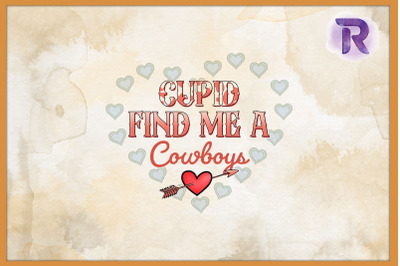 Cupid find me cowboy Western Valentine