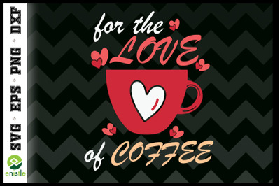 For the Love of Coffee Valentine