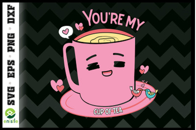 You are My Cup Of Tea Coffee Valentine