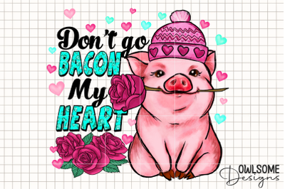 Dont Go Bacon My Heart PNG