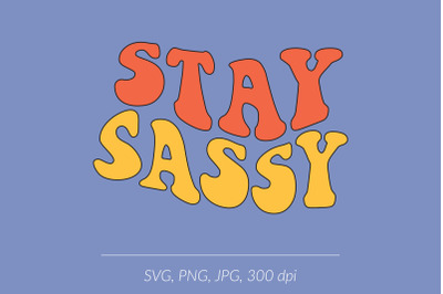 Stay sassy SVG