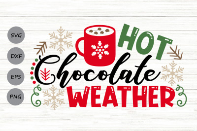 Hot Chocolate Weather Svg, Christmas Svg, Hot Chocolate Svg.