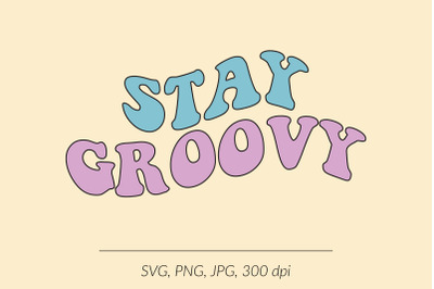 Stay groovy SVG